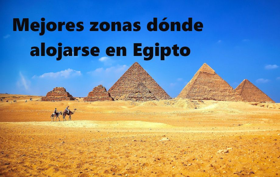 Dónde Alojarse en Egipto: Mejores Ciudades, Pueblos y Hoteles